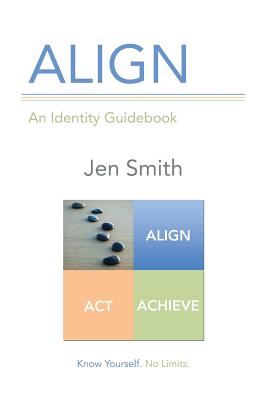 Align: An Identity Guidebook - Smith, Jen