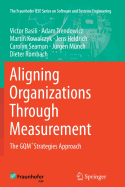 Aligning Organizations Through Measurement: The Gqm+strategies Approach