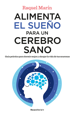 Alimenta El Sueo Para Un Cerebro Sano / Feed Your Sleep for a Healthy Brain - Mar?n, Raquel