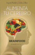 Alimenta Tu Cerebro-Brainfood: El Cerebro en Forma