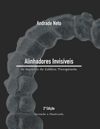 Alinhadores Invisveis: os segredos da esttica transparente