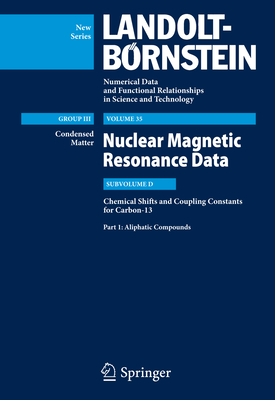 Aliphatic Compounds: Subvolume D: Chemical Shifts and Coupling Constants for Carbon-13 - Mikhova, Bozhana, and Gupta, Vandana (Editor), and Gupta, Rajni (Contributions by)