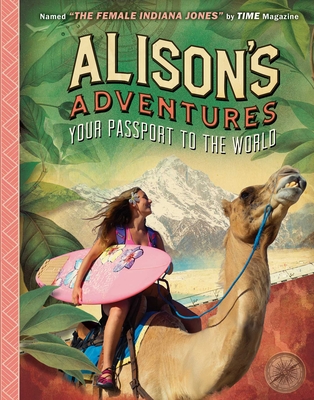 Alison's Adventures: Your Passport to the World - Believe It or Not!, Ripley's (Compiled by)