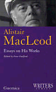 Alistair Macleod: Essays on His Works - Guilford, Irene (Editor)