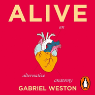 Alive: An Alternative Anatomy
