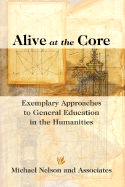 Alive at the Core: Exemplary Approaches to General Education in the Humanities