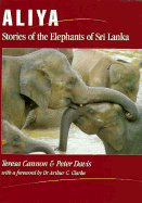 Aliya: Stories of the Elephants of Sri Lanka