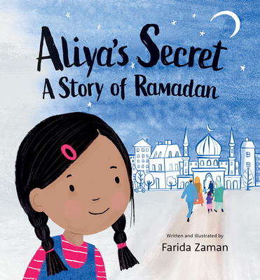 Aliya's Secret: A Story of Ramadan - Zaman, Farida
