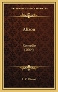 Alizon: Comedie (1664)