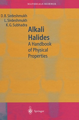 Alkali Halides: A Handbook of Physical Properties - Sirdeshmukh, D B, and Sirdeshmukh, L, and Subhadra, K G