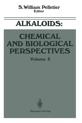 Alkaloids: Chemical and Biological Perspectives - Pelletier, S William