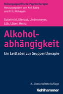 Alkoholabhangigkeit: Ein Leitfaden Zur Gruppentherapie
