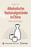 Alkoholische Nationalgetrnke in China: Baijiu Und Huangjiu
