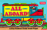 All Aboard!: A Fun Foldout Train with Flaps