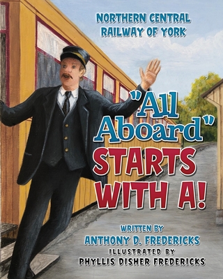All Aboard Starts with A! - Fredericks, Anthony D