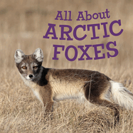 All about Arctic Foxes: English Edition