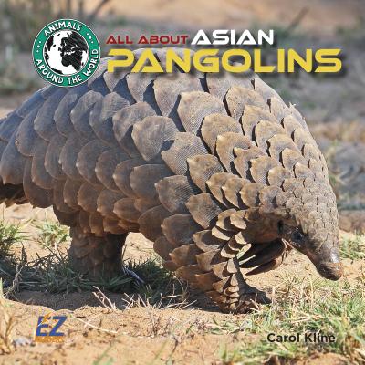 All about Asian Pangolins - Kline, Carol