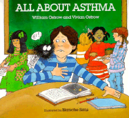 All about Asthma - Astrow, Vivianne, and Ostrow, William, and Ostrow, Vivian