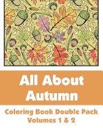 All About Autumn Coloring Book Double Pack (Volumes 1 & 2)