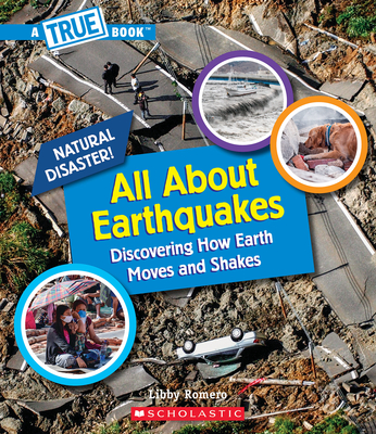 All about Earthquakes (a True Book: Natural Disasters) - Romero, Libby