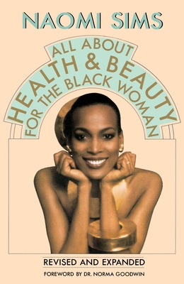 All about Health and Beauty for the Black Woman - Sims, Naomi