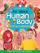 All About Human Body Encyclopedia: Trivia Questions and Answers