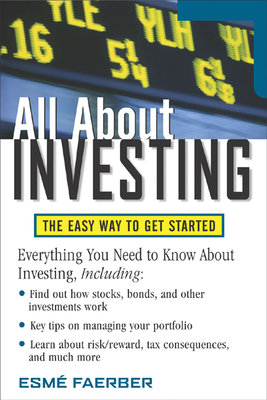 All about Investing: The Easy Way to Get Started - Faerber, Esme E