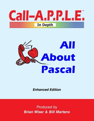 All About Pascal: Enhanced Edition - Martens, Bill, and Wiser, Brian