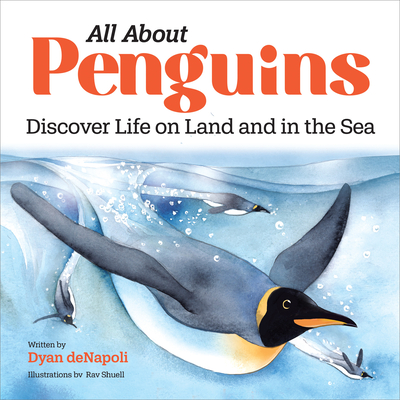 All about Penguins: Discover Life on Land and in the Sea - Denapoli, Dyan