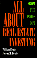 All about Real Estate Investing: From the Inside Out - Benke, William, and Fowler, John M