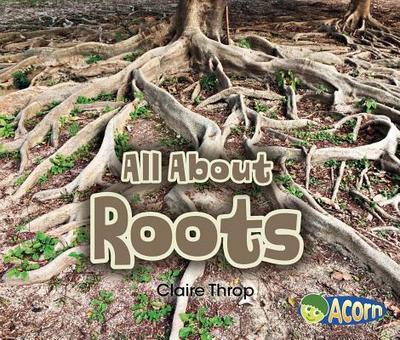 All about Roots - Throp, Claire