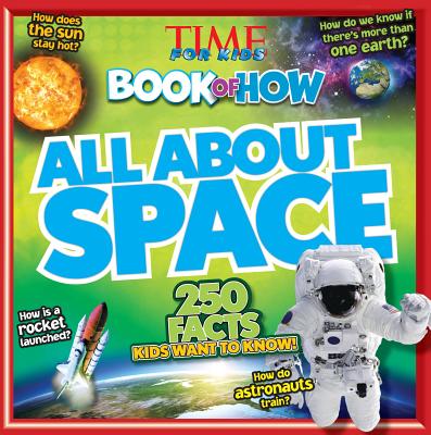 All about Space (Time for Kids Book of How) - The Editors of Time for Kids