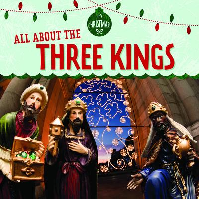 All about the Three Kings - Rajczak Nelson, Kristen