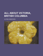 All about Victoria, British Columbia