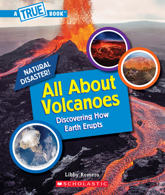 All about Volcanoes (a True Book: Natural Disasters) - Romero, Libby