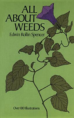 All about Weeds - Spencer, Edwin R