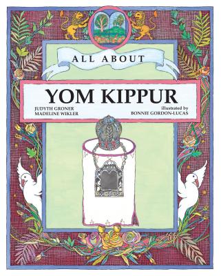 All about Yom Kippur - Groner, Judyth