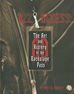 All Access: The Art and History of the Backstage Pass