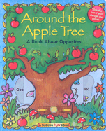 All Around the Apple Tree: A Story about Opposites