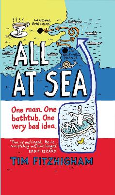 All at Sea: Conquering the Channel in a Piece of Plumbing - Fitzhigham, Tim