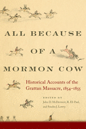 All Because of a Mormon Cow: Historical Accounts of the Grattan Massacre, 1854-1855