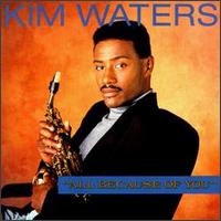 All Because of You - Kim Waters