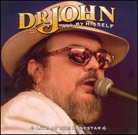 All by Hisself: Live at the Lonestar - Dr. John