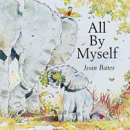 All by Myself - Bates, Ivan (Contributions by)