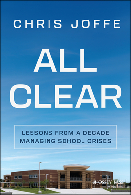 All Clear: Lessons from a Decade Managing School Crises - Joffe, Chris