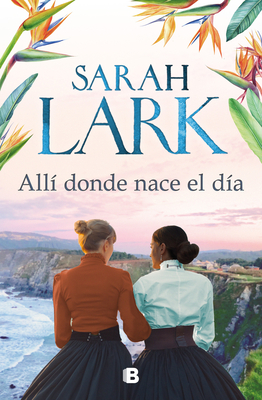 All? Donde Nace El D?a / Where the Day Breaks - Lark, Sarah