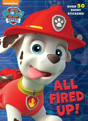 All Fired Up! (Paw Patrol) - Golden Books