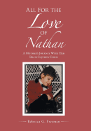 All for the Love of Nathan: A Mother's Journey with Her Brain-Injured Child