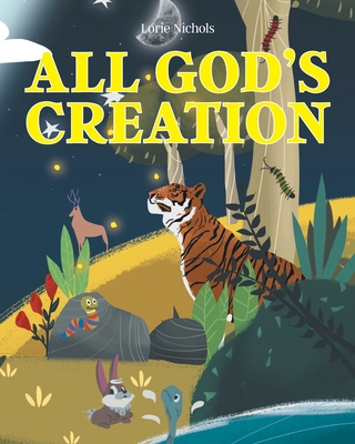 All God's Creation - Nichols, Lorie