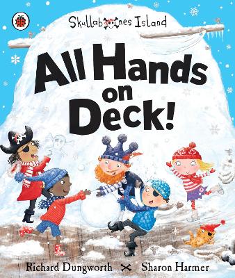 All Hands on Deck!: A Ladybird Skullabones Island picture book - Dungworth, Richard